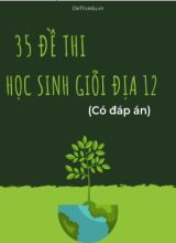 Bộ 35 Đề thi học sinh giỏi Địa 12 (Có đáp án)